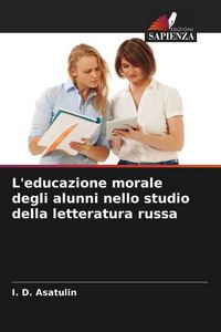 Produktbild: L'educazione morale degli alunni nello studio della letteratura russa