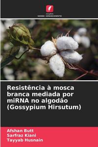 Produktbild: Resist&ecirc;ncia &agrave; mosca branca mediada por miRNA no algod&atilde;o (Gossypium Hirsutum)