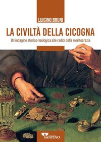 Produktbild: La civilt&agrave; della cicogna. Un'indagine storico-teologica alle radici della meritocrazia