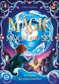 Produktbild Magic of Moon and Sea. Die Diebin der vielen Gesichter