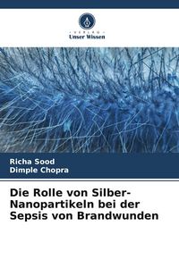 Produktbild: Die Rolle von Silber-Nanopartikeln bei der Sepsis von Brandwunden