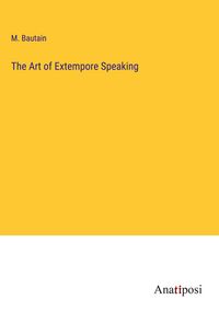 Produktbild: The Art of Extempore Speaking