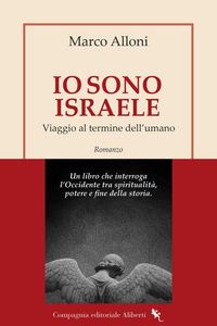 Produktbild: Io sono Israele. Viaggio al termine dell'umano