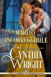 Produktbild: Un marito incorreggibile (Ribelli e Libertini: La famiglia Raveneau, #2)