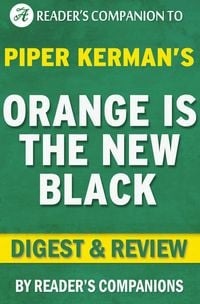 Produktbild: Orange is the New Black by Piper Kerman | Digest & Review