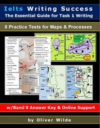 Produktbild: Ielts Writing Success. The Essential Guide for Task 1 Writing. 8 Practice Tests for Maps & Processes. Band 9 Answer Key & On-line Support.