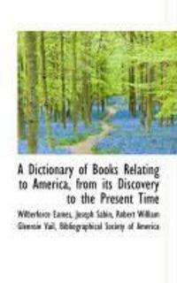 Produktbild: A Dictionary of Books Relating to America, from Its Discovery to the Present Time