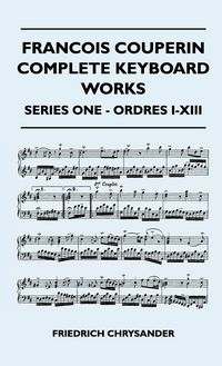 Produktbild: Francois Couperin Complete Keyboard Works - Series One - Ordres I-XIII