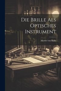 Produktbild: Die Brille als Optisches Instrument