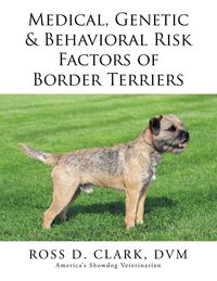 Produktbild: Medical, Genetic & Behavioral Risk Factors of Border Terriers