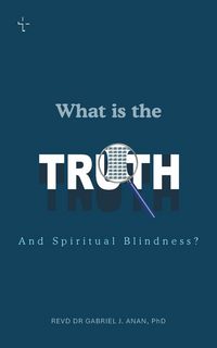 Produktbild: What Is The Truth and Spiritual Blindness?