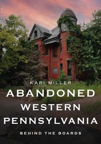 Produktbild: Abandoned Western Pennsylvania: Behind the Boards