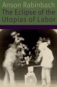 Produktbild: Eclipse of the Utopias of Labor