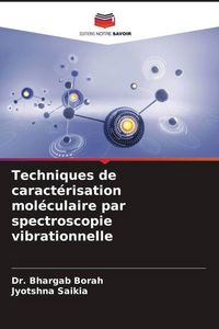 Produktbild: Techniques de caract&eacute;risation mol&eacute;culaire par spectroscopie vibrationnelle