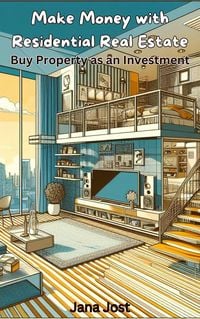 Produktbild: Make Money with Residential Real Estate, Buy Property as an Investment