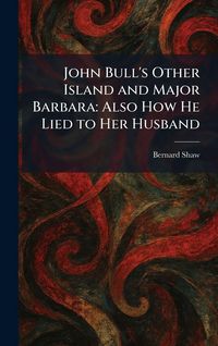Produktbild: John Bull's Other Island and Major Barbara
