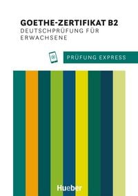Produktbild: Pr&uuml;fung Express &ndash; Goethe-Zertifikat B2, Deutschpr&uuml;fung f&uuml;r Erwachsene
