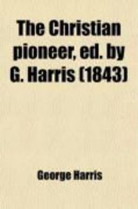 Produktbild: The Christian Pioneer, Ed. by G. Harris