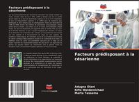 Produktbild: Facteurs pr&eacute;disposant &agrave; la c&eacute;sarienne