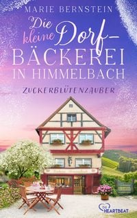 Produktbild: Die kleine Dorfb&auml;ckerei in Himmelbach - Zuckerbl&uuml;tenzauber