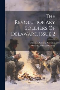Produktbild: The Revolutionary Soldiers Of Delaware, Issue 2