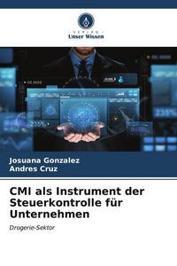 Produktbild: CMI als Instrument der Steuerkontrolle f&uuml;r Unternehmen