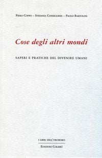 Produktbild: Cose degli altri mondi. Saperi e pratiche del divenire umani