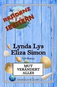 Produktbild: Residenz Seestern: Mut ver&auml;ndert alles: Ein Sylt-Roman