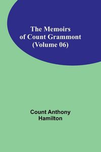 Produktbild: The Memoirs of Count Grammont (Volume 06)
