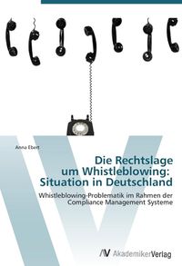 Produktbild: Ebert, A: Rechtslage um Whistleblowing: Situation in Deut