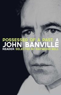 Produktbild: Possessed of a Past: A John Banville Reader