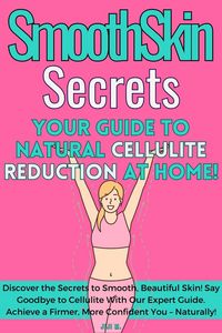 Produktbild: SmoothSkin Secrets: Your Guide to Natural Cellulite Reduction at Home (DIY, #4)