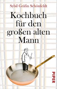 Bild vom Artikel Kochbuch für den großen alten Mann vom Autor Sybil Gräfin Schönfeldt