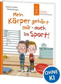 Produktbild: Mein K&ouml;rper geh&ouml;rt mir - auch im Sport! (Starke Kinder, gl&uuml;ckliche Eltern)