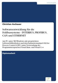 Produktbild: Softwareentwicklung f&uuml;r die Feldbussysteme - INTERBUS, PROFIBUS, CAN und ETHERNET