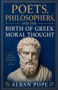 Produktbild: Poets, Philosophers, and the Birth of Greek Moral Thought