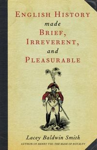 Produktbild: English History Made Brief, Irreverent, and Pleasurable