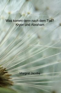 Produktbild: Kryon und Abraham B&uuml;cher / Was kommt denn nach dem Tod? - Kryon und Abraham