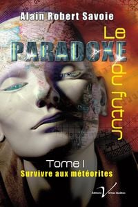 Produktbild: Le paradoxe du futur, tome 1 : Survivre aux meteorites