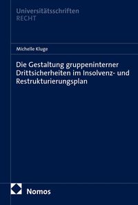 Produktbild: Die Gestaltung gruppeninterner Drittsicherheiten im Insolvenz- und Restrukturierungsplan