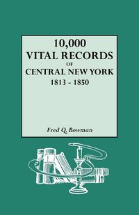 Produktbild: 10,000 Vital Records of Central New York, 1813-1850