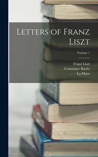 Produktbild: Letters of Franz Liszt; Volume 1