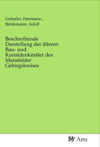 Produktbild: Beschreibende Darstellung der &auml;lteren Bau- und Kunstdenkm&auml;ler des Mansfelder Gebirgskreises