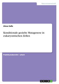 Produktbild: Konditionale gezielte Mutagenese in eukaryontischen Zellen
