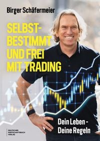 Produktbild: Selbstbestimmt und frei mit Trading