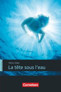 Bild vom Artikel Espaces littéraires - Lektüren in französischer Sprache / B1 - La tête sous l'eau vom Autor Olivier Adam