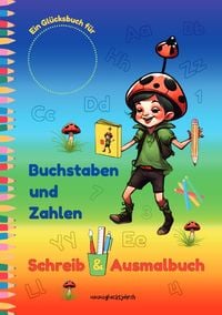Produktbild: Gl&uuml;cksjahr Kids / Buchstaben und Zahlen Schreib &amp; Ausmalbuch