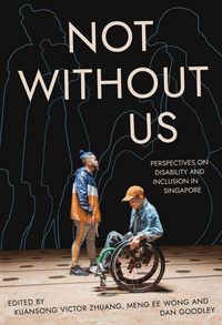 Produktbild: Not Without Us: Perspectives on Disability and Inclusion in Singapore