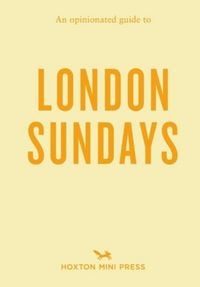 Produktbild: An Opinionated Guide to London Sundays