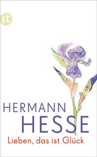 Bild vom Artikel Lieben, das ist Glück vom Autor Hermann Hesse